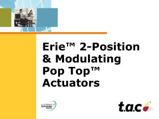 Erie™ 2-Position &amp; Modulating Pop Top™ Actuators