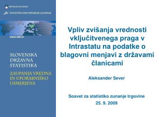 Aleksander Sever Sosvet za statistiko zunanje trgovine 25. 9. 2009