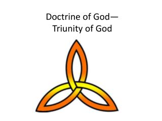 Doctrine of God— Triunity of God