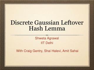 Discrete Gaussian Leftover Hash Lemma