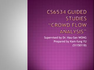 CS6534 Guided Studies “Crowd Flow Analysis”