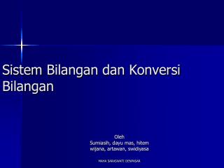 Sistem Bilangan dan Konversi Bilangan