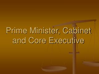 Prime Minister, Cabinet and Core Executive
