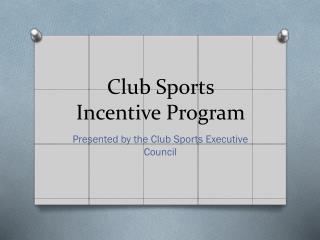 Club S ports Incentive P rogram