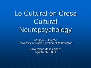 Lo Cultural en Cross Cultural Neuropsychology