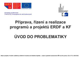 Příprava, řízení a realizace programů a projektů ERDF a KF ÚVOD DO PROBLEMATIKY