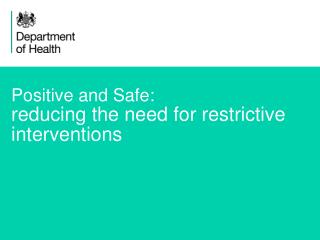 Positive and Safe: reducing the need for restrictive interventions