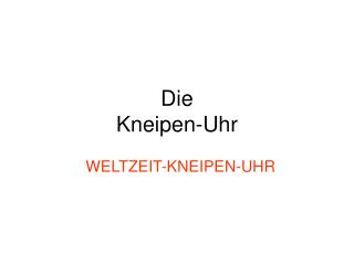 Die Kneipen-Uhr
