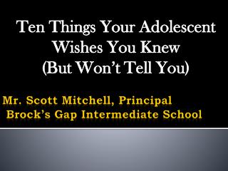 Mr. Scott Mitchell, Principal Brock’s Gap Intermediate School