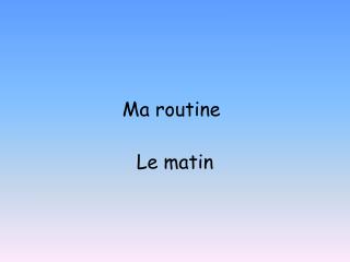 Ma routine