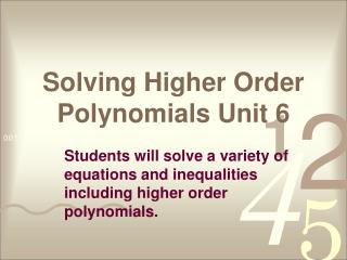 Solving Higher Order Polynomials Unit 6