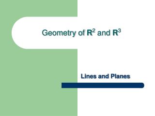 Geometry of R 2 and R 3