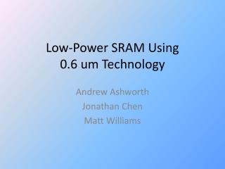 Low-Power SRAM Using 0.6 um Technology