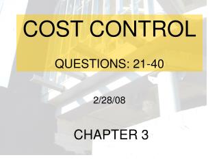 COST CONTROL QUESTIONS: 21-40