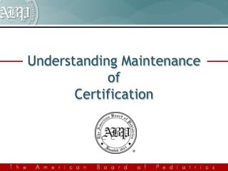 Understanding Maintenance of Certification