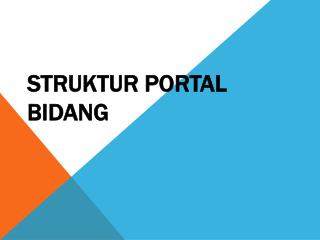 STRUKTUR PORTAL BIDANG