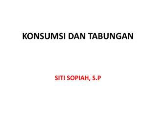 KONSUMSI DAN TABUNGAN