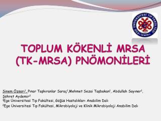 TOPLUM KÖKENLİ MRSA (TK-MRSA) PNÖMONİLERİ