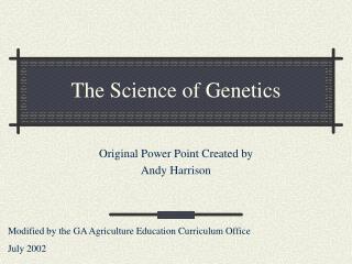 The Science of Genetics