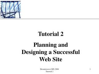Tutorial 2 Planning and Designing a Successful Web Site