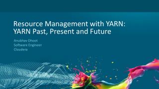 Resource Management with YARN: YARN Past, Present and Future