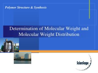 Determination of Molecular Weight and Molecular Weight Distribution