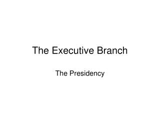 The Executive Branch
