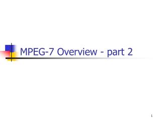 MPEG-7 Overview - part 2