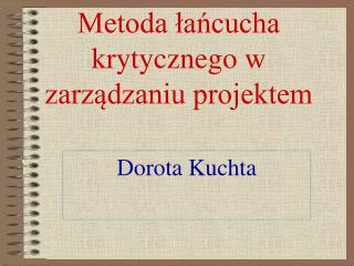 Metoda łańcucha krytycznego w zarządzaniu projektem