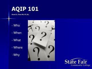 AQIP 101 Stuart E. Frew MS, RT (R)