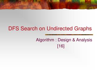DFS Search on Undirected Graphs