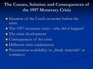 The Causes, Solution and Consequences of the 1997 Monetary Crisis