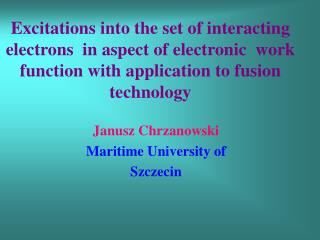 Janusz Chrzanowski Maritime University of Szczecin