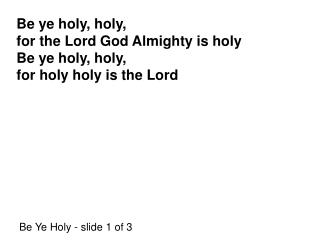 Be Ye Holy - slide 1 of 3