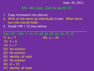 Sept. 30, 2011 Ms. Wu says…Get to work! 