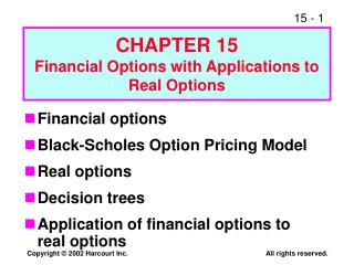 CHAPTER 15 Financial Options with Applications to Real Options