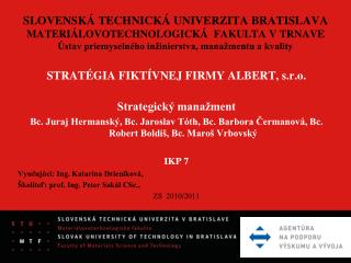 STRATÉGIA FIKTÍVNEJ FIRMY ALBERT, s.r.o. Strategický manažment