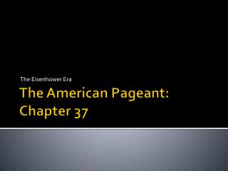 The American Pageant: Chapter 37