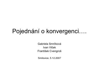 Pojednání o konvergenci….