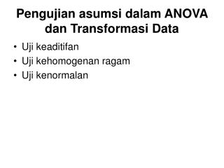 Pengujian asumsi dalam ANOVA dan Transformasi Data