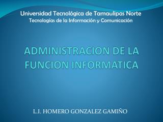 ADMINISTRACION DE LA FUNCION INFORMATICA