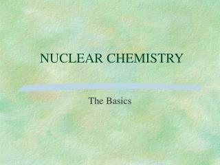 NUCLEAR CHEMISTRY