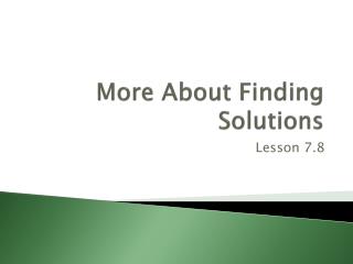 More About Finding Solutions