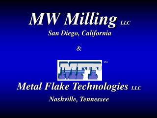 MW Milling LLC San Diego, California