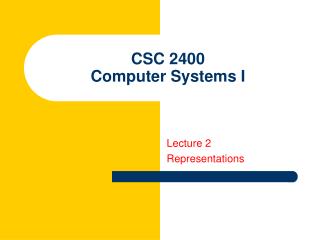 CSC 2400 Computer Systems I