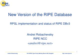 New Version of the RIPE Database RPSL implementation and status of RIPE DBv3