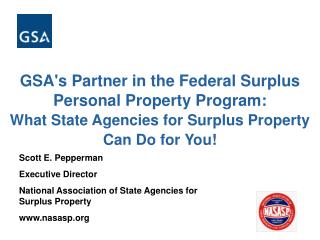 Scott E. Pepperman Executive Director National Association of State Agencies for Surplus Property