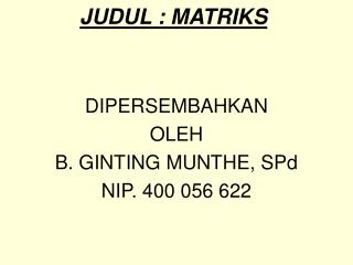 JUDUL : MATRIKS