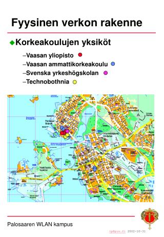 Korkeakoulujen yksiköt Vaasan yliopisto Vaasan ammattikorkeakoulu Svenska yrkeshögskolan