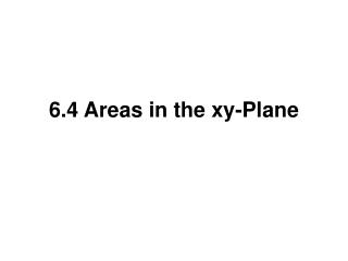 6.4 Areas in the xy-Plane